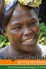 Wangari Maathai - Mutter der Bäume