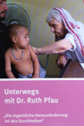 Unterwegs mit Dr. Ruth Pfau