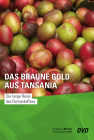 Das braune Gold aus Tansania
