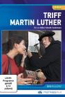 Triff Martin Luther