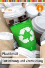 Plastikmüll - Entstehung und Vermeidung