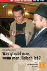 Was glaubt man, wenn man jüdisch ist?
